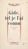 Maurice Lime - Gide, tel je l'ai connu - Essai critique, avec 20 lettres inédites.