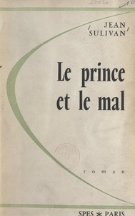 Jean Sulivan - Le prince et le mal.