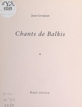 Jean Grosjean - Chants de Balkis.