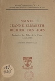 Pierre Fernessole - Sainte Jeanne-Élisabeth Bichier des Âges, fondatrice des Filles de la Croix (1773-1838) - Esquisse spirituelle.