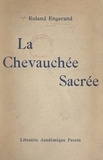 Roland Engerand - La chevauchée sacrée - Ouvrage orné de quatre gravures.