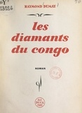 Raymond Dumay - Les diamants du Congo.