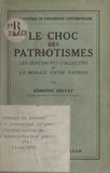 Edmond Privat - Le choc des patriotismes - Les sentiments collectifs et la morale entre nations.