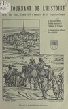 Robert Louisot et Roger Marlin - Un tournant de l'Histoire, 1674 : par Gray, Louis XIV s'empare de la Franche-Comté.