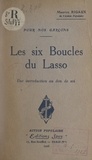 Maurice Rigaux - Pour nos garçons, les six boucles du lasso - Une introduction au don de soi.