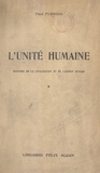 Paul Perrier - L'unité humaine - Histoire de la civilisation et de l'esprit humain.