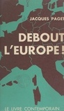 Jacques Paget - Debout l'Europe !.