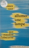 Marie-Hélène Mathieu et Stéphane Desmazières - Mieux vaut allumer une lampe que maudire l'obscurité.