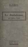 Julien Weill - Le judaïsme.