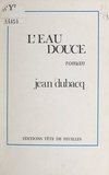 Jean Dubacq - L'eau douce.