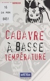 David Nahmias et Olivier Breton - Cadavre à basse température.