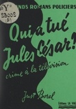 Just Borel - Qui a tué Jules César ? (crime à la télévision).
