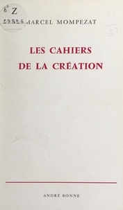 Marcel Mompezat et Jean Rostand - Les cahiers de la création.