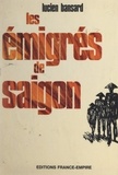 Lucien Bansard - Les émigrés de Saigon.