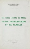 Jacques Caillé - Une Corse sultane du Maroc, Davia Franceschini et sa famille.