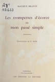 Maurice Brajon et R. Reille - Les trompettes d'écorce ou Mon passé simple - Souvenirs.