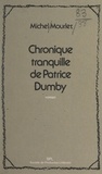 Michel Mourlet - Chronique tranquille de Patrice Dumby.
