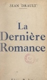 Jean Drault - La dernière romance.