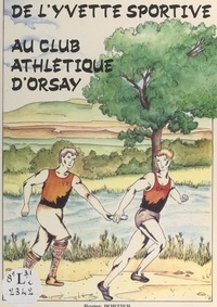 Roger Portier et Fernand Escobar - De "l'Yvette sportive" au "Club athlétique d'Orsay".