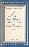 Robert Christophe - La terrifique adventure de Doña Concepcion.