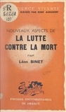 Léon Binet et René Audubert - Nouveaux aspects de la lutte contre la mort.
