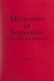 Jean Teyssier et Honoré Bonnet - Mémoires et souvenirs d'un journaliste provincial.