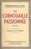 Sébastien Coïc et Alphonse-Marius Gossez - La Cornouaille passionnée.