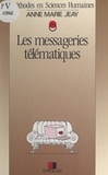Anne-Marie Jeay et Alex Mucchielli - Les messageries télématiques - Une communication paradoxale.