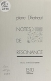 Pierre Dhainaut et Dominique Sampiero - Notes de résonance.