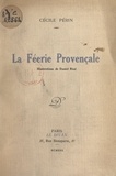Cécile Périn et Daniel Réal - La féerie provençale.