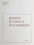 Josette Barny - Géométries de l'ombre et de la transparence - Années 1970-1986.