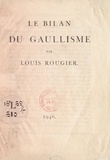 Louis Rougier - Le bilan du Gaullisme.