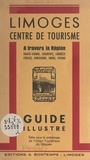 Paul Brousse - Limoges, centre de tourisme - À travers la région : Haute-Vienne, Charente, Corrèze, Creuse, Dordogne, Indre, Vienne.
