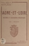 Georges Blanc et Pierre Lafille - Saône-et-Loire : histoire et géographie régionales (1). Géographie.