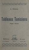 André Delacour et Henri De Regnier - Tableaux tunisiens - Pages vécues.