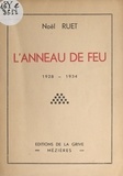 Noël Ruet - L'anneau de feu, 1928-1934.