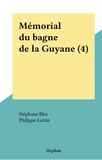 Stéphane Blot et Philippe Lartin - Mémorial du bagne de la Guyane (4).