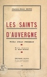 Charlotte-Renée Dupin et Henri Pourrat - Les Saints d'Auvergne.