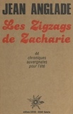 Jean Anglade et Jo Bayle - Les zigzags de Zacharie - 44 chroniques auvergnates pour l'été.