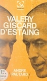 André Pautard et Jacques Duhamel - Valéry Giscard d'Estaing.