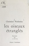 Christian Poslaniec et  Amor - Les oiseaux étranglés.