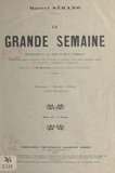Marcel Sérano - La grande semaine - Vaudeville en un acte et deux tableaux, représenté pour la première fois à Paris, le 2 janvier 1914, aux Concerts Pacra (La Fauvette, Chansonia, Fantasia).