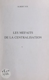 Albert Fix - Les méfaits de la centralisation.