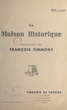 François Timmory - La maison historique.
