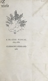 Roland Alix et  Comité Blaise Pascal - Le troisième Centenaire de la mort de Blaise Pascal.