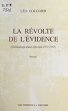 Léo Goudard - La révolte de l'évidence (chronologie d'une réflexion 1973-1993) - Pensées.
