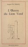 Jacques Le Tesson et Bernard Husson - L'œuvre du lion verd.