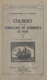 Prosper Boissonnade et Pierre-Jacques Charliat - Colbert et la Compagnie de commerce du Nord (1661-1689).