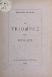 Edmond Jaloux - Le triomphe de la frivolité.