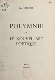 Paul Zenner - Polymnie - Ou Le nouvel art poétique.